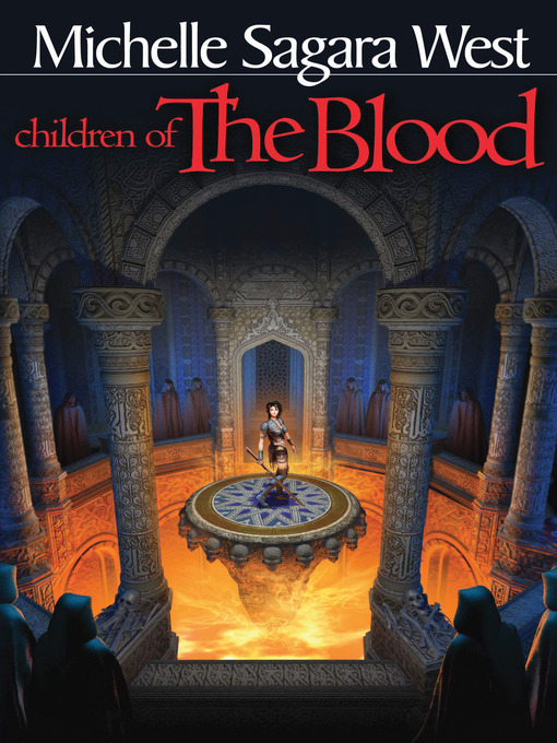 Title details for Children of the Blood by Michelle Sagara West - Available
